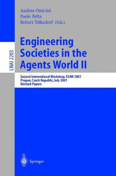 Cover for A Omicini · Engineering Societies in the Agents World II: Second International Workshop, ESAW 2001, Prague, Czech Republic, July 7, 2001, Revised Papers - Lecture Notes in Computer Science (Pocketbok) [2001 edition] (2002)