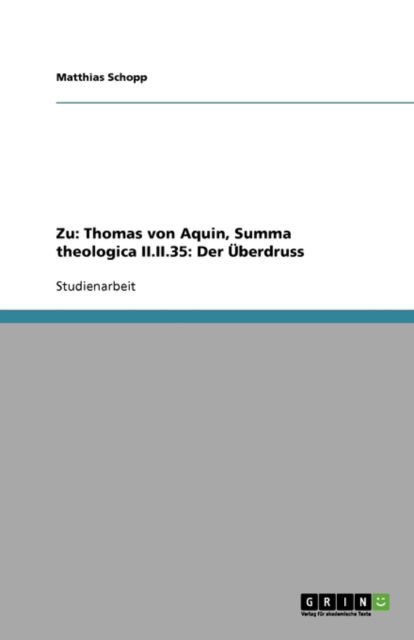 Zu: Thomas von Aquin, Summa theo - Schopp - Bøger - GRIN Verlag - 9783638863919 - 22. november 2007