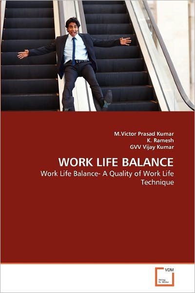 Cover for Gvv Vijay Kumar · Work Life Balance: Work Life Balance- a Quality of Work Life Technique (Paperback Bog) (2011)