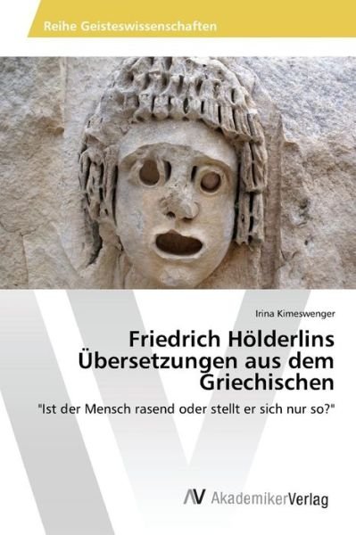 Cover for Kimeswenger Irina · Friedrich Holderlins Ubersetzungen Aus Dem Griechischen (Paperback Bog) (2015)