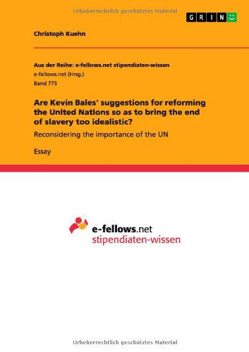 Cover for Georg Muller · Are Kevin Bales' suggestions for reforming the United Nations so as to bring the end of slavery too idealistic?: Reconsidering the importance of the UN (Paperback Book) (2013)