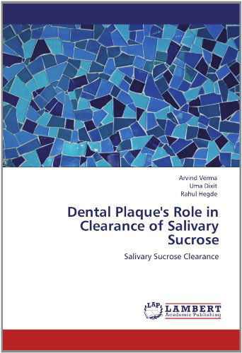 Cover for Rahul Hegde · Dental Plaque's Role in Clearance of Salivary Sucrose: Salivary Sucrose Clearance (Paperback Book) (2012)