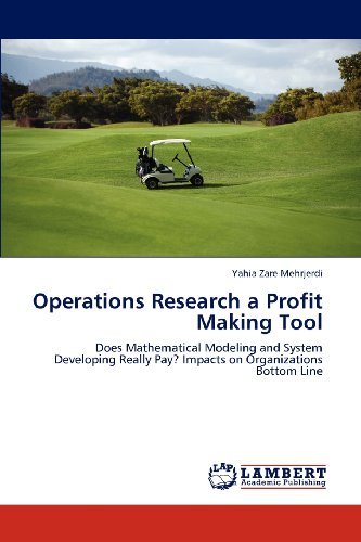 Cover for Yahia Zare Mehrjerdi · Operations Research a Profit Making Tool: Does Mathematical Modeling and System Developing Really Pay? Impacts on Organizations Bottom Line (Taschenbuch) (2012)