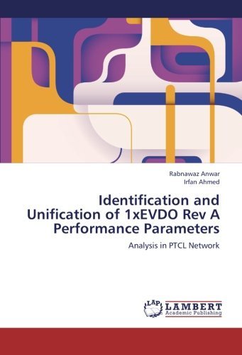 Cover for Irfan Ahmed · Identification and Unification of 1xevdo Rev a Performance Parameters: Analysis in Ptcl Network (Paperback Book) (2012)
