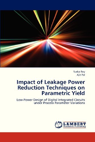 Cover for Ajit Pal · Impact of Leakage Power Reduction Techniques on Parametric Yield: Low-power Design of Digital Integrated Circuits Under Process Parameter Variations (Pocketbok) (2013)