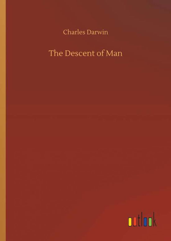 The Descent of Man - Darwin - Libros -  - 9783734059919 - 25 de septiembre de 2019