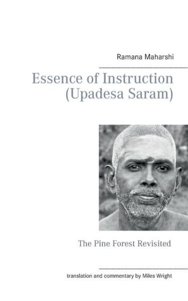 Cover for Ramana Maharshi · Essence of Instruction (Upadesa Saram): The Pine Forest Revisited (Paperback Bog) (2014)