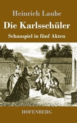 Die Karlsschüler - Laube - Böcker -  - 9783743729919 - 10 mars 2019