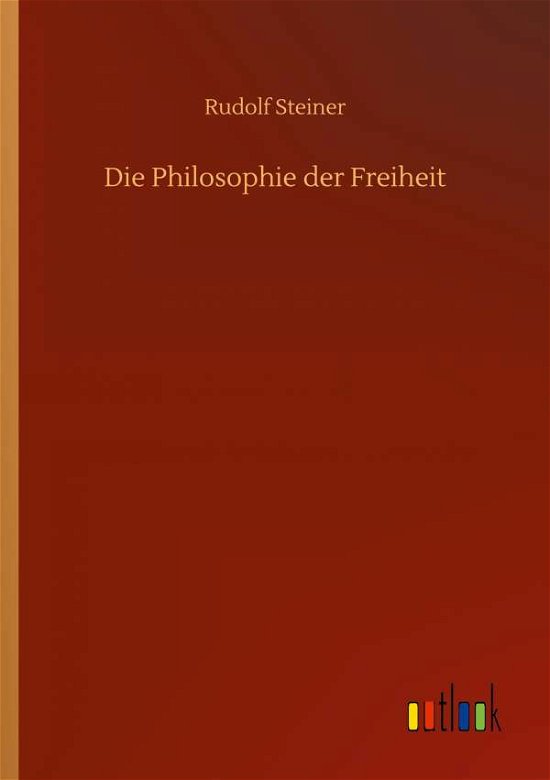 Cover for Rudolf Steiner · Die Philosophie der Freiheit (Pocketbok) (2020)