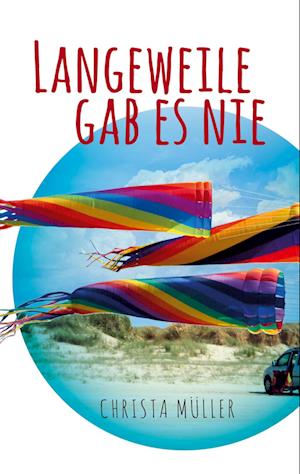 Cover for Christa Muller · Langeweile gab es nie (Paperback Book) (2021)