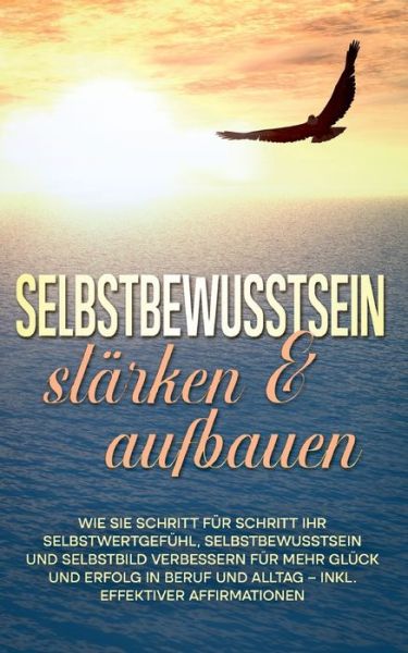 Cover for Nadine Engelmann · Selbstbewusstsein starken &amp; aufbauen (Paperback Book) (2021)