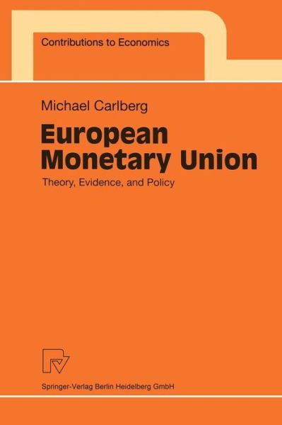 Cover for Michael Carlberg · European Monetary Union: Theory, Evidence, and Policy - Contributions to Economics (Paperback Book) [Softcover reprint of the original 1st ed. 1999 edition] (1999)