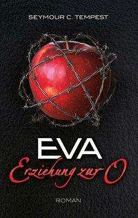 Eva - Erziehung zur O - Tempest - Books -  - 9783798604919 - 