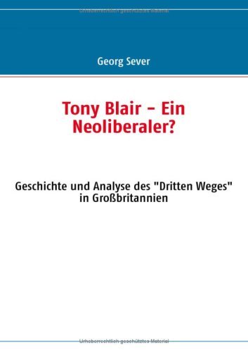 Tony Blair - Ein Neoliberaler? - Georg Sever - Kirjat - Books On Demand - 9783833497919 - torstai 7. kesäkuuta 2007