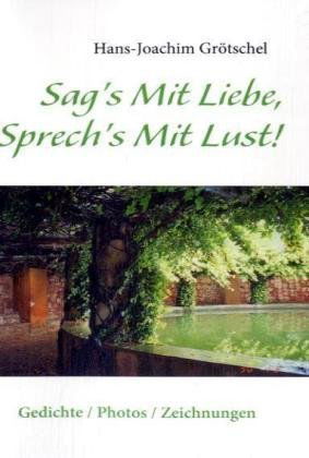 Cover for Hans-joachim Grtschel · Sag's Mit Liebe, Sprech's Mit Lust (Paperback Book) [German edition] (2009)