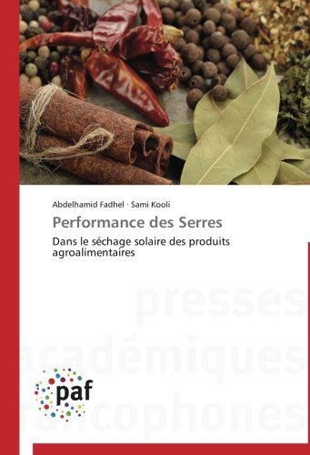 Cover for Sami Kooli · Performance Des Serres: Dans Le Séchage Solaire Des Produits Agroalimentaires (Paperback Book) [French edition] (2018)