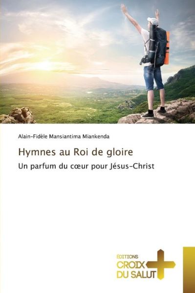 Cover for Mansiantima Miankenda Alain-fidele · Hymnes Au Roi De Gloire (Paperback Bog) (2018)