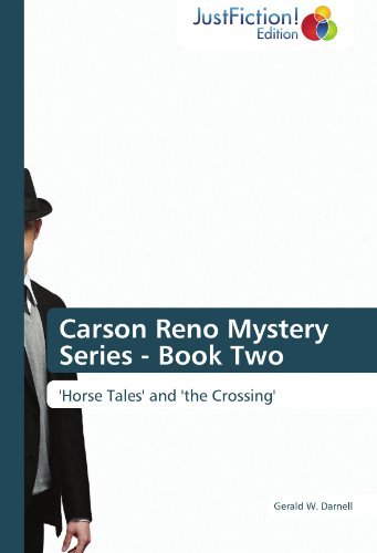 Cover for Gerald W. Darnell · Carson Reno Mystery Series - Book Two: 'horse Tales' and 'the Crossing' (Pocketbok) (2012)
