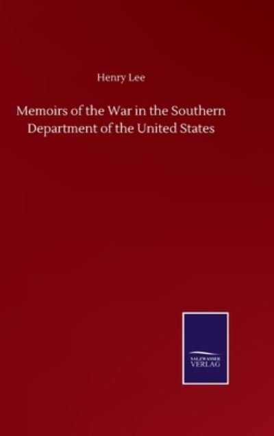 Cover for Henry Lee · Memoirs of the War in the Southern Department of the United States (Inbunden Bok) (2020)