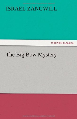 Cover for Israel Zangwill · The Big Bow Mystery (Paperback Book) (2012)