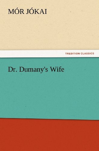 Cover for Mór Jókai · Dr. Dumany's Wife (Tredition Classics) (Taschenbuch) (2012)