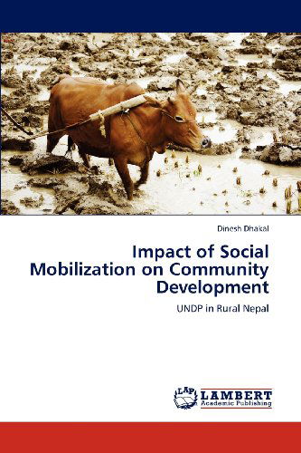 Cover for Dinesh Dhakal · Impact of Social Mobilization on Community Development: Undp in Rural Nepal (Paperback Book) (2012)