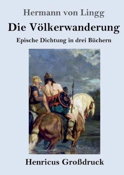 Cover for Hermann Von Lingg · Die Voelkerwanderung (Grossdruck) (Paperback Book) (2019)