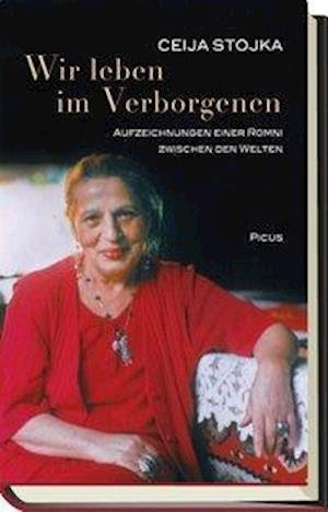 Cover for Ceija Stojka · Wir leben im Verborgenen (Gebundenes Buch) (2013)