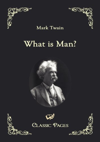 Cover for Mark Twain · What is Man? (Classic Pages) (Paperback Book) (2010)