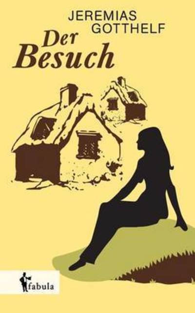 Cover for Gotthelf · Der Besuch (Book) (2016)