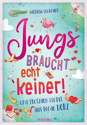 Cover for Patricia Schröder · Jungs braucht echt keiner! (Band 2) ... und trotzdem klopft das blöde Herz (Book) (2024)