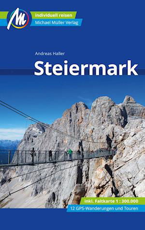 Steiermark Reiseführer Michael Müller Verlag - Andreas Haller - Books - Müller, Michael - 9783966850919 - February 1, 2023