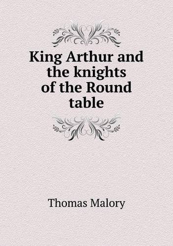 Cover for Thomas Malory · King Arthur and the Knights of the Round Table (Paperback Book) (2013)