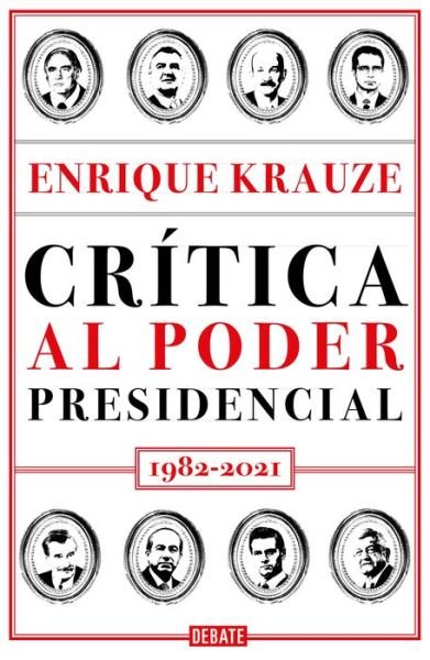 Cover for Enrique Krauze · Crítico Al Poder Presidencial (Book) (2022)