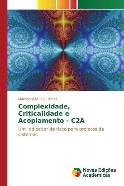 Cover for Lemes Marcelo Jose Ruv · Complexidade, Criticalidade E Acoplamento - C2a (Paperback Bog) (2015)