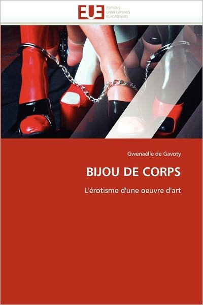 Cover for Gwenaëlle De Gavoty · Bijou De Corps: L'érotisme D'une Oeuvre D'art (Paperback Book) [French edition] (2018)