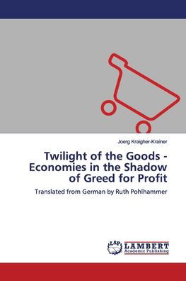 Twilight of the Goods - Kraigher-Krainer - Książki -  - 9786134975919 - 13 grudnia 2018