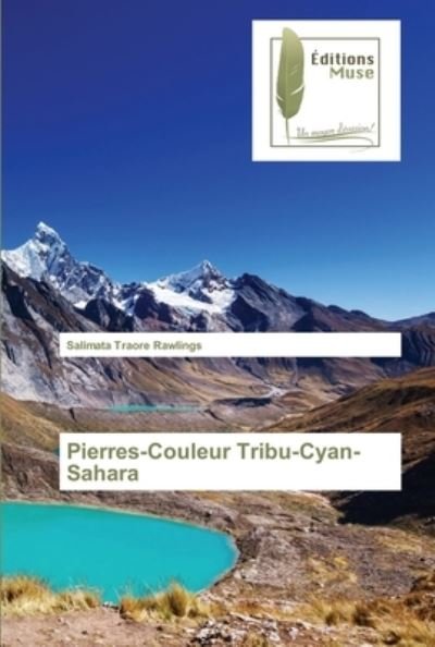 Cover for Salimata Traore Rawlings · Pierres-Couleur Tribu-Cyan-Sahara (Paperback Book) (2021)