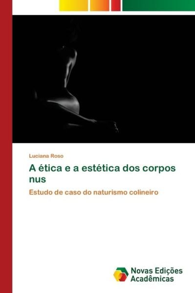 Cover for Roso · A ética e a estética dos corpos nu (Buch) (2020)