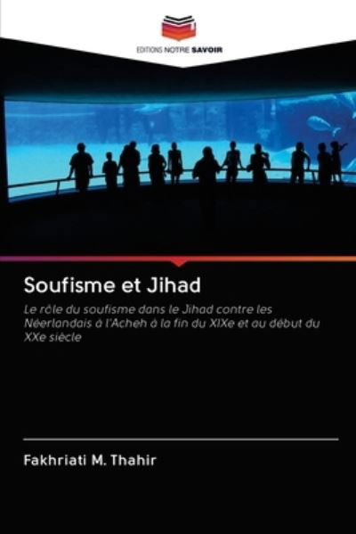 Cover for Fakhriati M Thahir · Soufisme et Jihad (Taschenbuch) (2020)