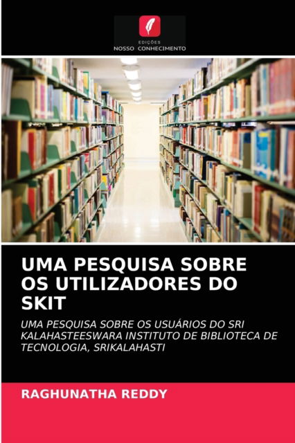 Cover for Raghunatha Reddy · Uma Pesquisa Sobre OS Utilizadores Do Skit (Paperback Book) (2021)