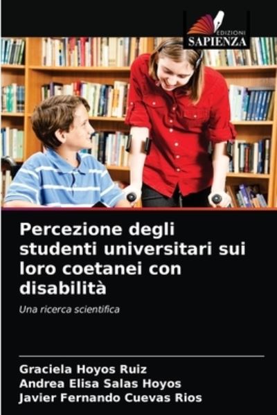 Cover for Graciela Hoyos Ruiz · Percezione degli studenti universitari sui loro coetanei con disabilita (Paperback Book) (2021)