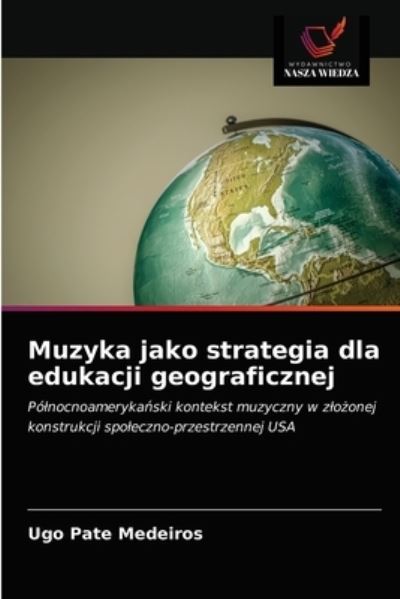 Cover for Ugo Pate Medeiros · Muzyka jako strategia dla edukacji geograficznej (Paperback Book) (2021)