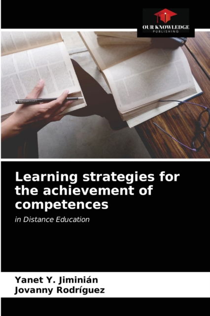 Learning strategies for the achievement of competences - Yanet Y Jiminian - Books - Our Knowledge Publishing - 9786203697919 - May 14, 2021