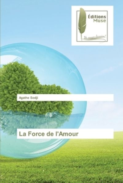 Cover for Agathe Sodji · La Force de l'Amour (Paperback Book) (2022)