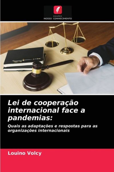 Cover for Louino Volcy · Lei de cooperacao internacional face a pandemias (Paperback Book) (2021)
