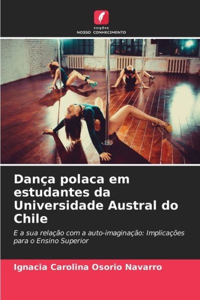 Cover for Ignacia Carolina Osorio Navarro · Danca polaca em estudantes da Universidade Austral do Chile (Pocketbok) (2021)
