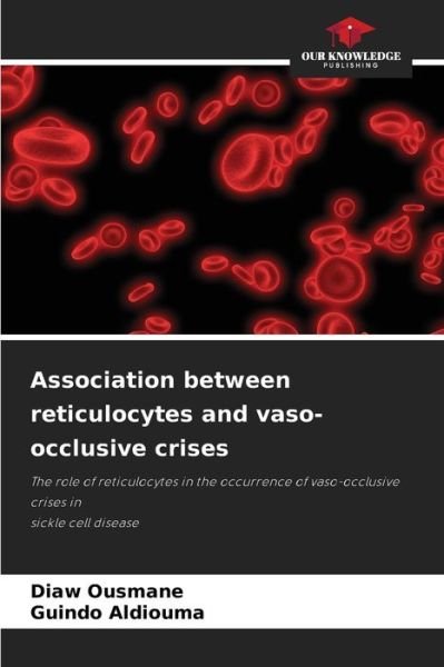 Cover for Diaw Ousmane · Association between reticulocytes and vaso-occlusive crises (Pocketbok) (2021)