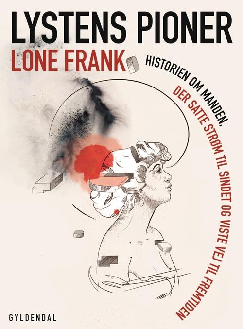 Cover for Lone Frank · Lystens pioner (Sewn Spine Book) [1st edition] (2016)