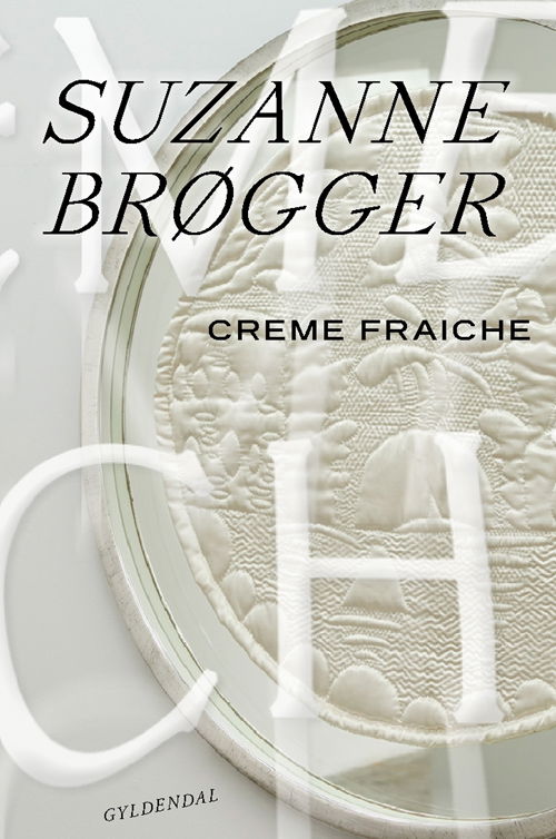 Cover for Suzanne Brøgger · Genudgivelser Paperback: Creme fraiche (Sewn Spine Book) [5e édition] (2019)